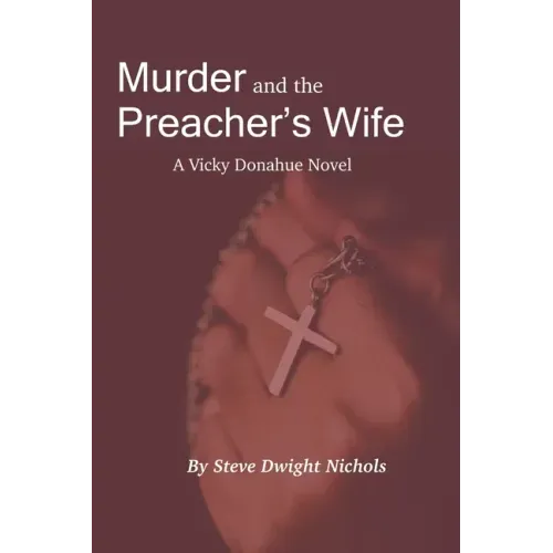 Murder and the Preacher's Wife: A Vicky Donahue Novel