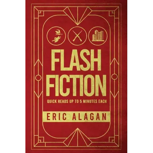 Flash Fiction: Quick Reads up to 5 Minutes Each