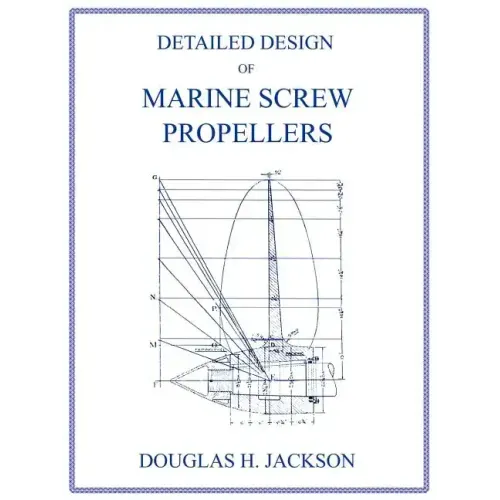 Detailed Design of Marine Screw Propellers (Propulsion Engineering Series)