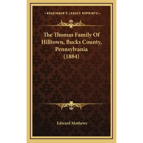 The Thomas Family of Hilltown, Bucks County, Pennsylvania (1884)