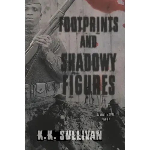 Footprints and Shadowy Figures: A WW1 Novel