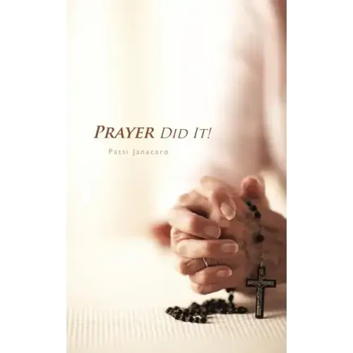 Prayer Did It!: A 21st Century Miracle