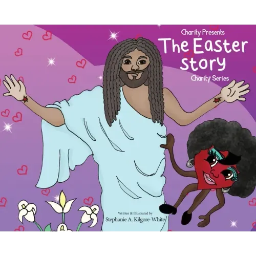 Charity Presents the Easter Story
