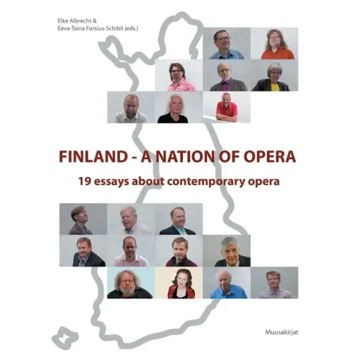 Finland - a nation of opera: 19 essays about contemporary opera