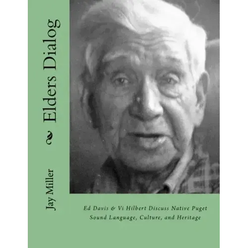 Elders Dialog: Ed Davis & VI Hilbert Discuss Native Puget Sound