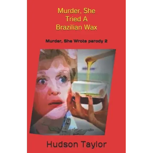 Murder, She Tried A Brazilian Wax: Murder, She Wrote parody 2