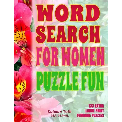 Word Search For Women Puzzle Fun: 133 Extra Large Print Feminine Puzzles