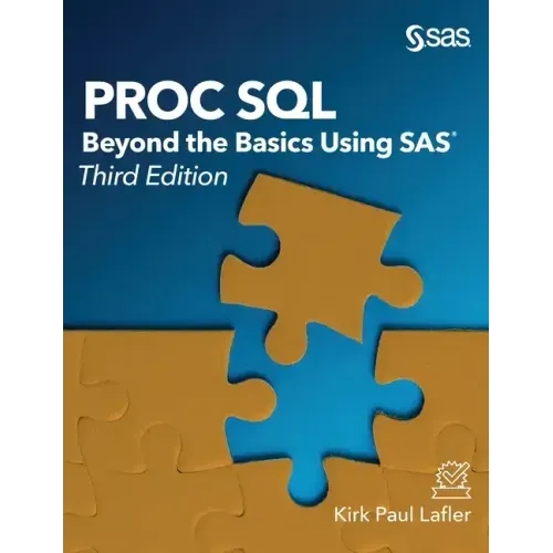 Proc SQL: Beyond the Basics Using SAS, Third Edition