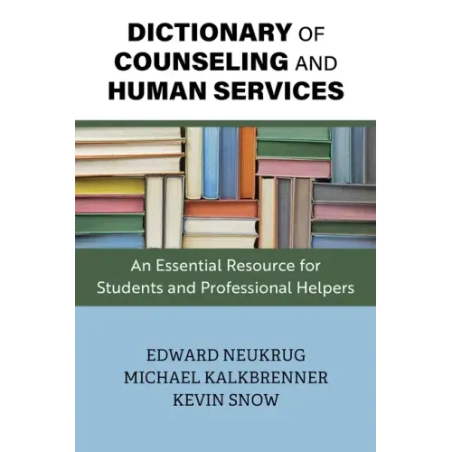 Dictionary of Counseling and Human Services: An Essential Resource for Students and Professional Helpers