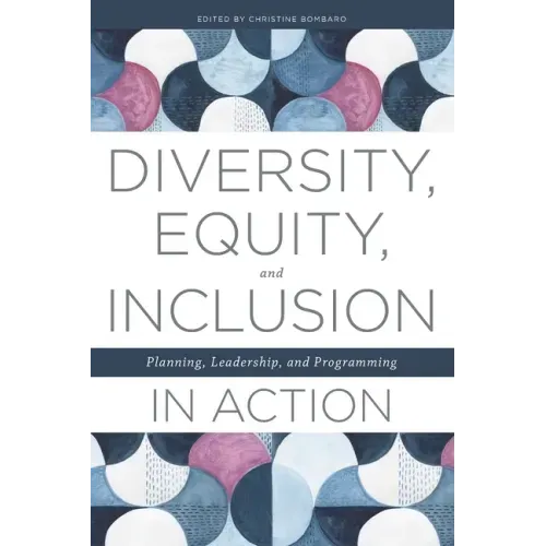 Diversity, Equity, and Inclusion in Action: Planning, Leadership, and Programming