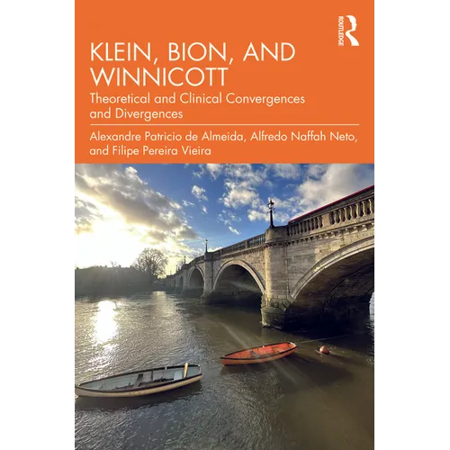 Klein, Bion, and Winnicott: Theoretical and Clinical Convergences and Divergences