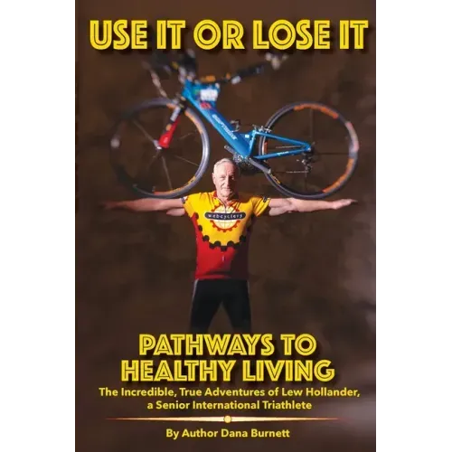 Use It or Lose It: Pathways to Healthy Living