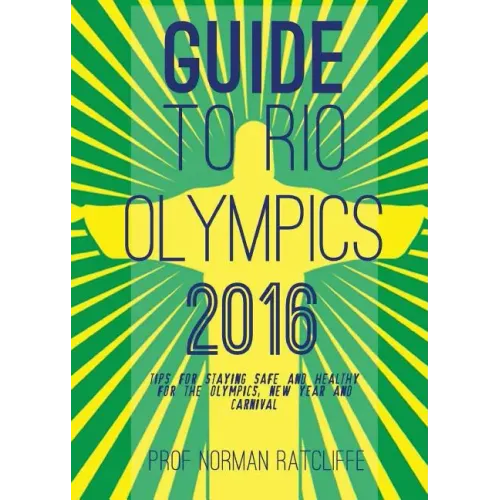 Guide to Arrive, Survive and Thrive in Rio de Janeiro