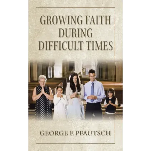 Growing Faith During Difficult Times