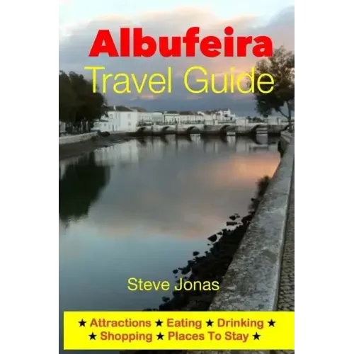 Albufeira Travel Guide - Attractions, Eating, Drinking, Shopping & Places To Stay