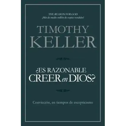 ¿Es Razonable Creer En Dios?: Convicción, En Tiempos de Escepticismo