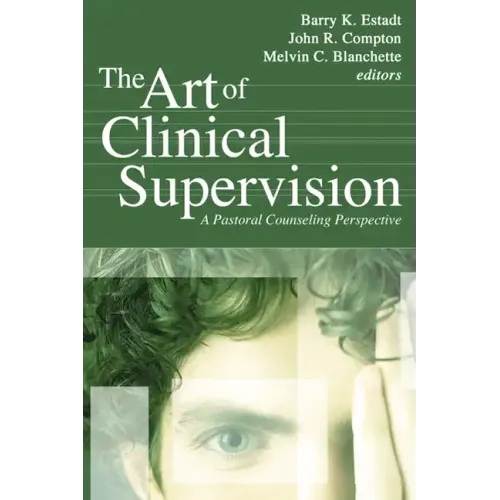 The Art of Clinical Supervision: A Pastoral Counseling Perspective