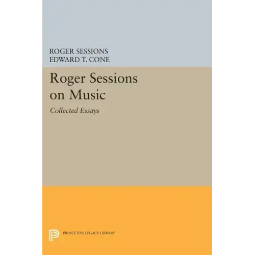 Roger Sessions on Music: Collected Essays