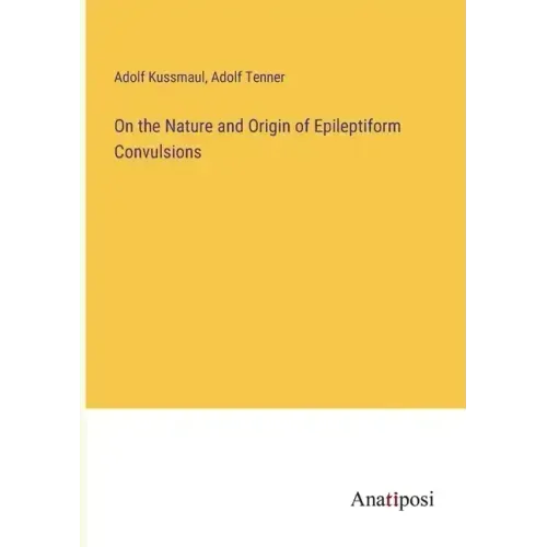 On the Nature and Origin of Epileptiform Convulsions