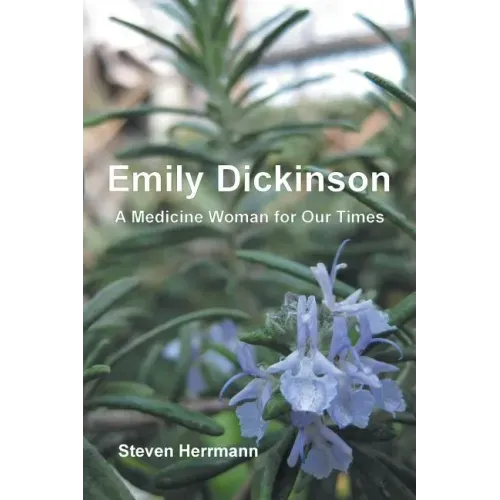 Emily Dickinson: A Medicine Woman for Our Times