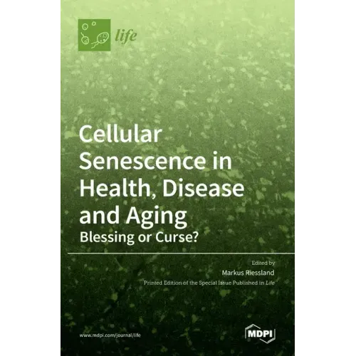 Cellular Senescence in Health, Disease and Aging: Blessing or Curse?