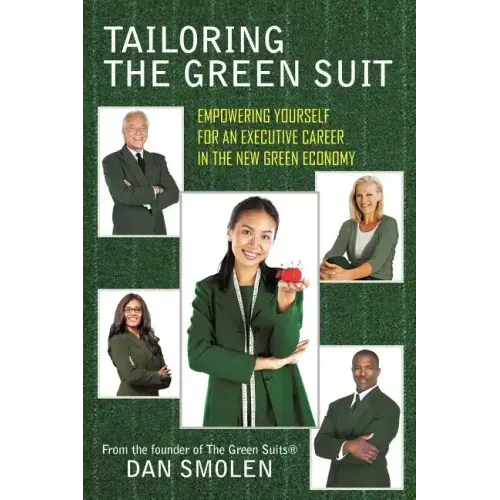 Tailoring the Green Suit: Empowering Yourself for an Executive Career in the New Green Economy