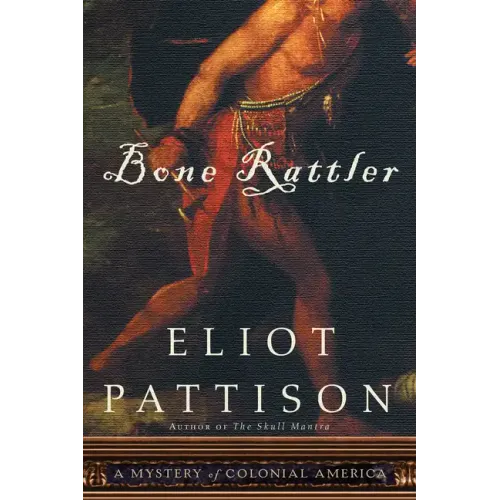 Bone Rattler: A Mystery of Colonial America