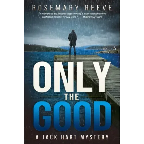 Only the Good: A Jack Hart Mystery
