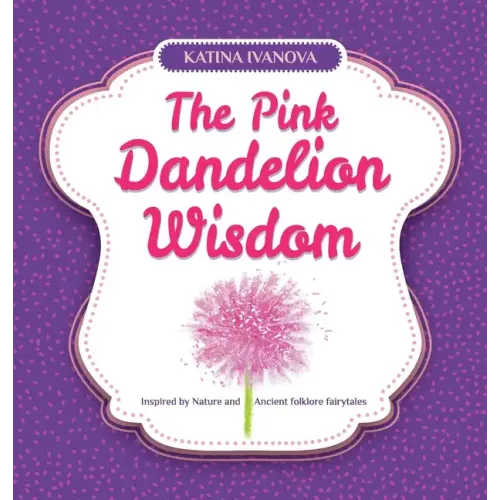 The Pink Dandelion Wisdom