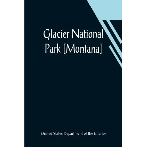 Glacier National Park [Montana]