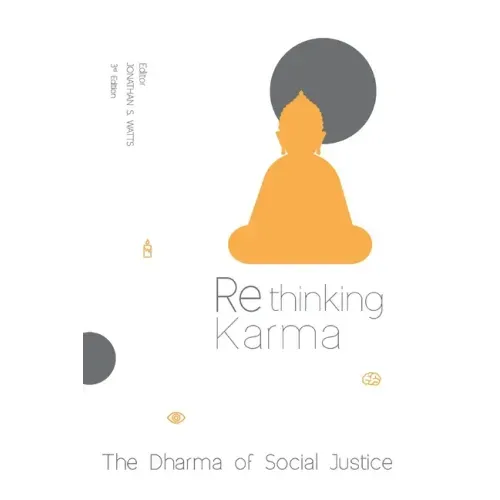 Rethinking Karma: The Dharma of Social Justice