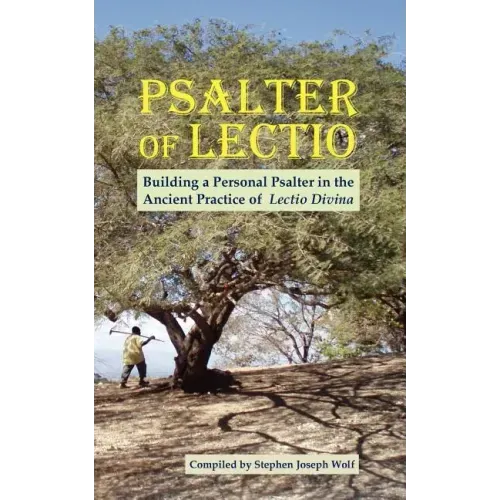 Psalter of Lectio, Revised: Building a Personal Psalter in the Ancient Practice of Lectio Divina with a Basic Introduction to Prayer
