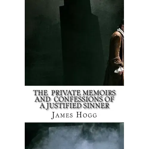 The Private Memoirs and Confessions of a Justified Sinner