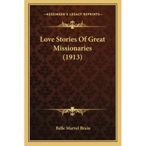 Love Stories Of Great Missionaries (1913)
