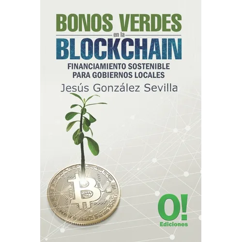 Bonos Verdes en la Blockchain: Financiamiento sostenible para gobiernos locales