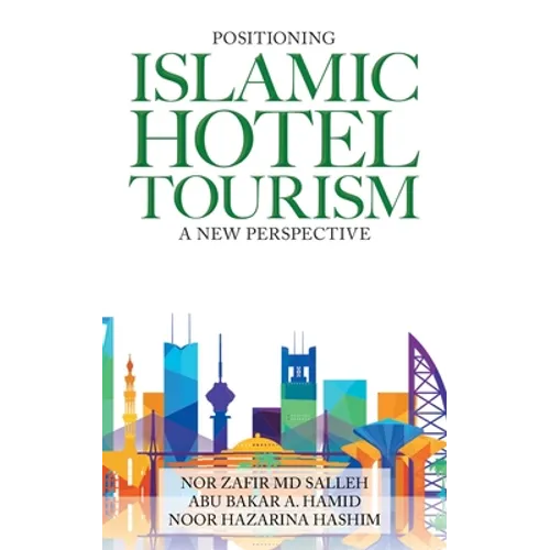 Positioning Islamic Hotel Tourism: A New Perspective
