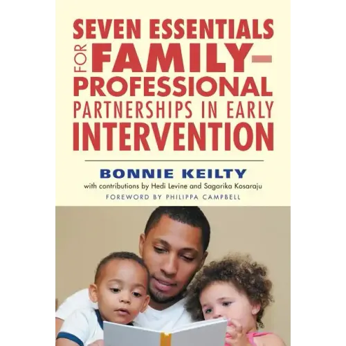 Seven Essentials for Family-Professional Partnerships in Early Intervention