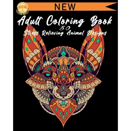 Adult Coloring Book: 50 Stress Relieving Animal Designs