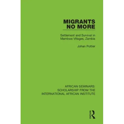 Migrants No More: Settlement and Survival in Mambwe Villages, Zambia