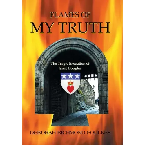 Flames of My Truth: The Tragic Execution of Janet Douglas