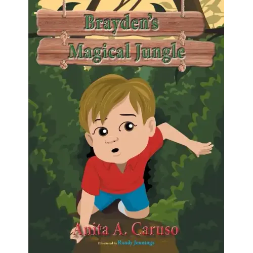 Brayden's Magical Jungle: Book 1 in the Brayden's Magical Journey Series