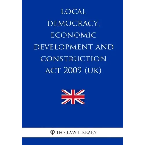 Local Democracy, Economic Development and Construction Act 2009 (UK)