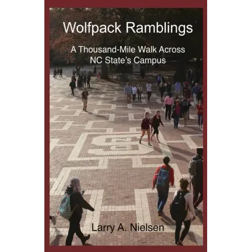Wolfpack Ramblings: A Thousand-Mile Walk Across NC State's Campus