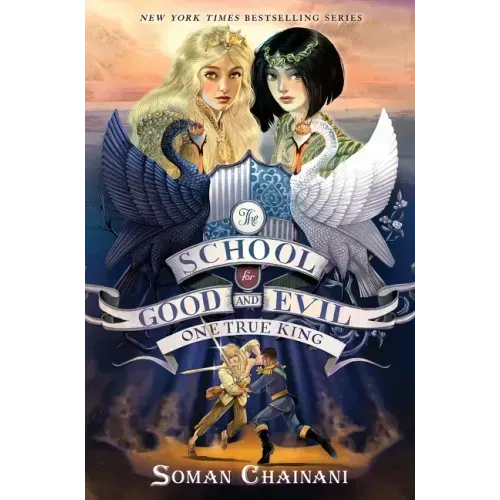 The School for Good and Evil #6: One True King: Now a Netflix Originals Movie
