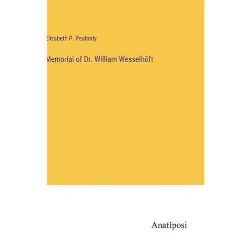 Memorial of Dr. William Wesselhöft