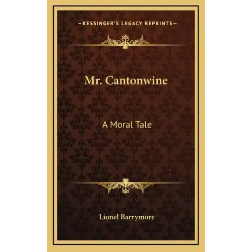 Mr. Cantonwine: A Moral Tale