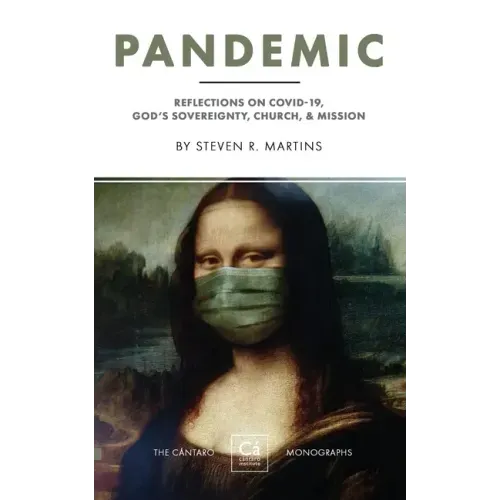 Pandemic: Reflections on COVID-19, God's Sovereignty, the Church, & Mission