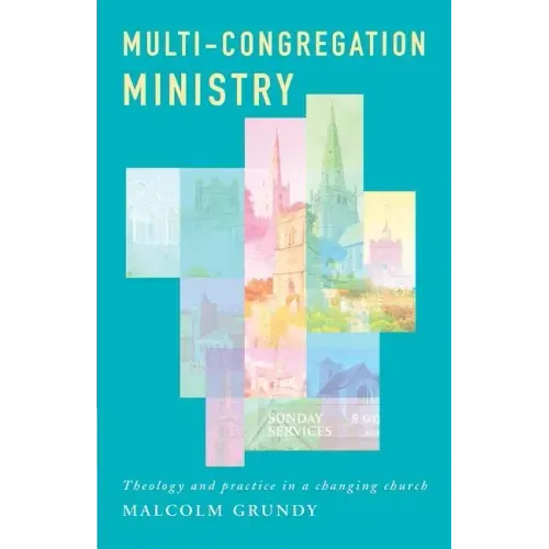 Multi-Congregation Ministry: Theology and Practice in a Changing Church