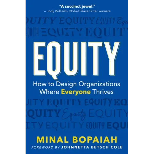 Equity: How to Design Organizations Where Everyone Thrives