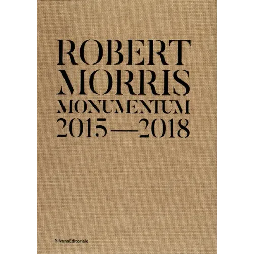 Robert Morris: Monumentum 2015-2018